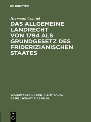 cover image of Das Allgemeine Landrecht von 1794 als Grundgesetz des friderizianischen Staates